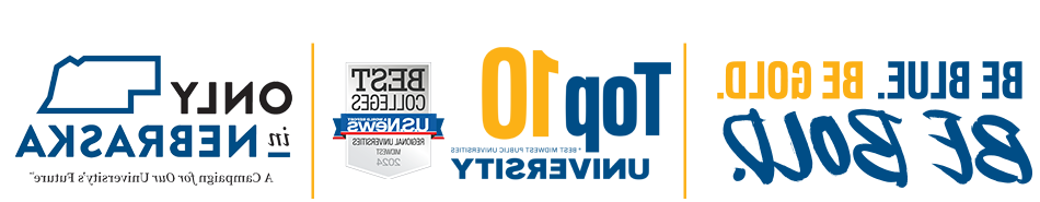 Be Blue. Be Gold. Be Bold. Top 10 University Best Midwest Public Universities | US News Rankings | Only in Nebraska a campaign for our future